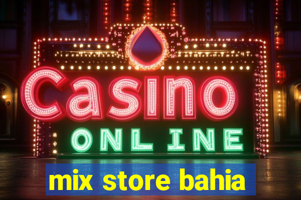 mix store bahia